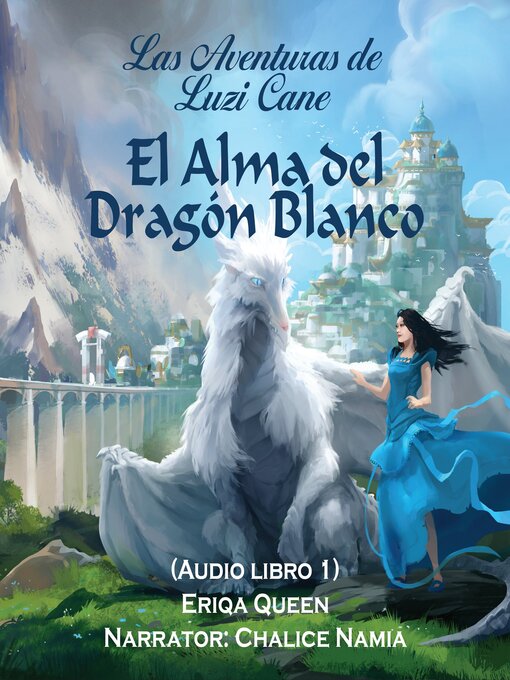 Title details for El Alma del Dragón Blanco by Eriqa Queen - Available